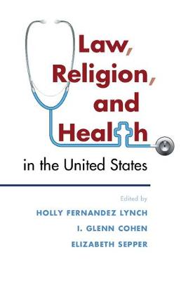 Law, Religion, and Health in the United States (Hardback)