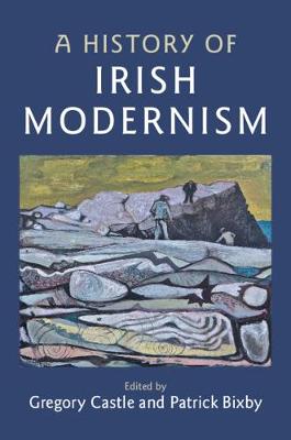 A History of Irish Modernism (Hardback)