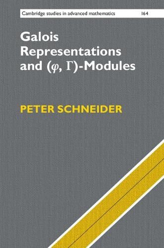 Galois Representations and (Phi, Gamma)-Modules - Cambridge Studies in Advanced Mathematics (Hardback)