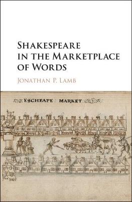 Shakespeare in the Marketplace of Words (Hardback)