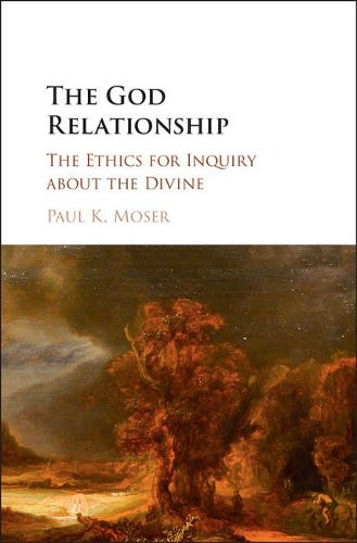 The God Relationship: The Ethics for Inquiry about the Divine (Hardback)