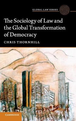 The Sociology of Law and the Global Transformation of Democracy - Global Law Series (Hardback)