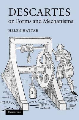 Descartes on Forms and Mechanisms (Paperback)