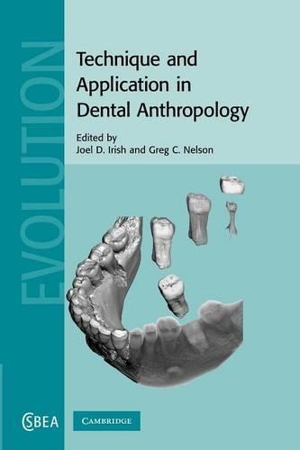 Technique and Application in Dental Anthropology - Cambridge Studies in Biological and Evolutionary Anthropology 53 (Paperback)