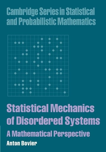 Statistical Mechanics of Disordered Systems: A Mathematical Perspective - Cambridge Series in Statistical and Probabilistic Mathematics 18 (Paperback)