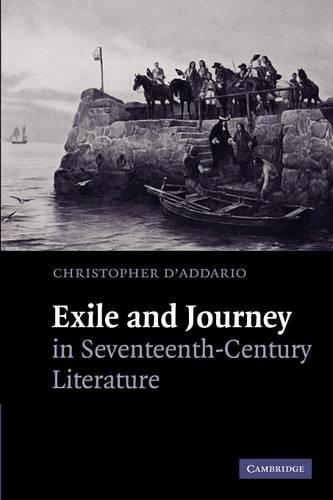 Exile and Journey in Seventeenth-Century Literature (Paperback)