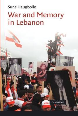 War and Memory in Lebanon - Cambridge Middle East Studies (Paperback)