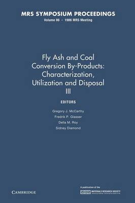 MRS Proceedings Fly Ash and Coal Conversion By-Products: Characterization, Utilization and Disposal III: Volume 86 (Paperback)