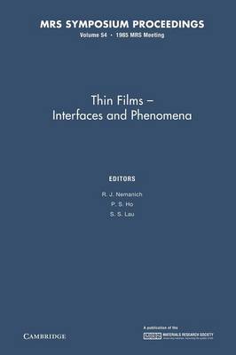 Thin Films - Interfaces and Phenomena: Volume 54 - MRS Proceedings (Paperback)