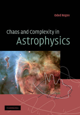 Chaos and Complexity in Astrophysics (Paperback)