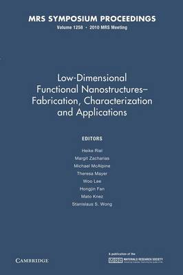 Low-Dimensional Functional Nanostructures-Fabrication, Characterization and Applications: Volume 1258 - MRS Proceedings (Paperback)