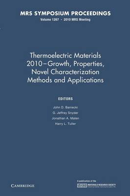Thermoelectric Materials 2010 - Growth, Properties, Novel Characterization Methods and Applications: Volume 1267 - MRS Proceedings (Paperback)