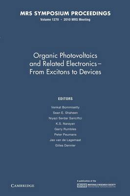 Organic Photovoltaics and Related Electronics - From Excitons to Devices: Volume 1270 - MRS Proceedings (Paperback)