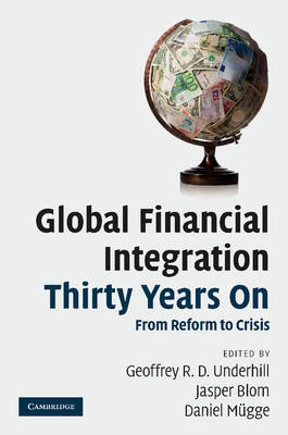 Global Financial Integration Thirty Years On: From Reform to Crisis (Paperback)