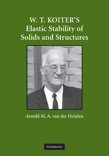W. T. Koiter's Elastic Stability of Solids and Structures (Paperback)