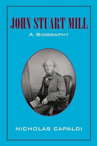 John Stuart Mill: A Biography (Paperback)