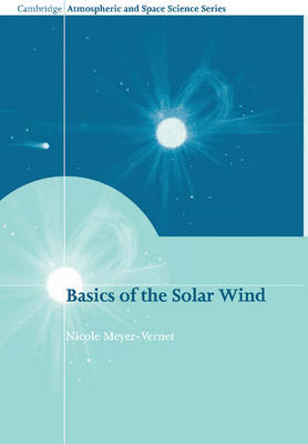 Cambridge Atmospheric and Space Science Series: Basics of the Solar Wind (Paperback)