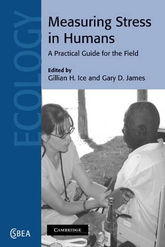 Measuring Stress in Humans: A Practical Guide for the Field - Cambridge Studies in Biological and Evolutionary Anthropology 49 (Paperback)
