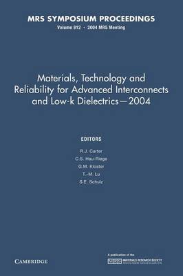 Materials, Technology and Reliability for Advanced Interconnects and Low-K Dielectrics - 2004 - MRS Proceedings (Paperback)