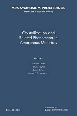 Crystallization and Related Phenomena in Amorphous Materials: Volume 321 - MRS Proceedings (Paperback)
