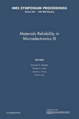 Materials Reliability in Microelectronics III: Volume 309 - MRS Proceedings (Paperback)