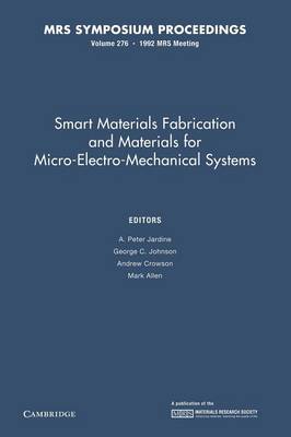 Smart Materials Fabrication and Materials for Micro-Electro-Mechanical Systems: Volume 276 - MRS Proceedings (Paperback)