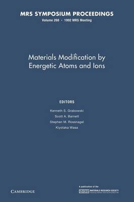 Materials Modification by Energetic Atoms and Ions: Volume 268 - MRS Proceedings (Paperback)
