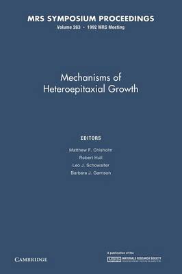 Mechanisms of Heteropitaxial Growth: Volume 263 - MRS Proceedings (Paperback)