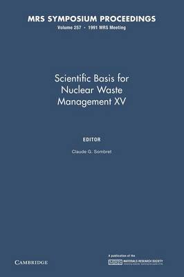Scientific Basis for Nuclear Waste Management XV: Volume 257 - MRS Proceedings (Paperback)