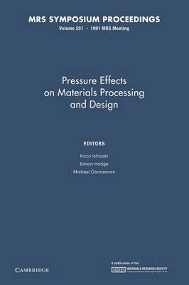 Pressure Effects on Materials Processing and Design: Volume 251 - MRS Proceedings (Paperback)