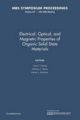 Electrical, Optical, and Magnetic Properties of Organic Solid State Materials: Volume 247 - MRS Proceedings (Paperback)