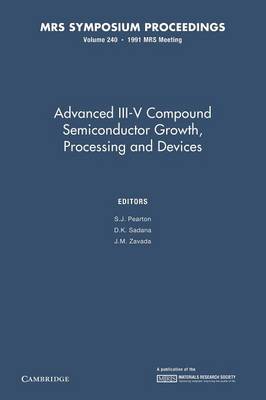 Advanced III-V Compound Semiconductor Growth, Processing and Devices: Volume 240 - MRS Proceedings (Paperback)
