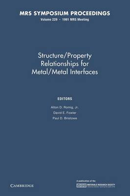 Structure/property Relationships for Metal/Metal Interfaces: Volume 229 - MRS Proceedings (Paperback)