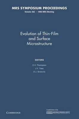 Evolution of Thin Film and Surface Microstructure: Volume 202 - MRS Proceedings (Paperback)
