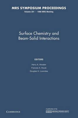 Surface Chemistry and Beam-Solid Interactions: Volume 201 - MRS Proceedings (Paperback)