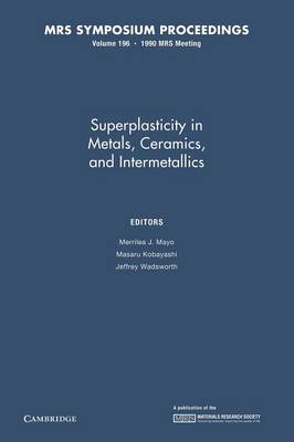 Superplasticity in Metals, Ceramics, and Intermetallics: Volume 196 - MRS Proceedings (Paperback)