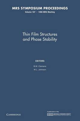 MRS Proceedings Thin Film Structures and Phase Stability: Volume 187 (Paperback)
