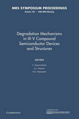 Degradation Mechanisms in III-V Compound Semiconductor Devices and Structures: Volume 184 - MRS Proceedings (Paperback)