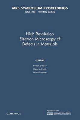 High Resolution Electron Microscopy of Defects in Materials: Volume 183 - MRS Proceedings (Paperback)