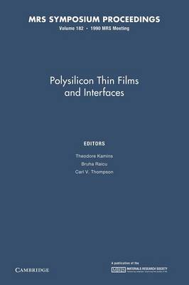 Polysilicon Thin Films and Interfaces: Volume 182 - MRS Proceedings (Paperback)