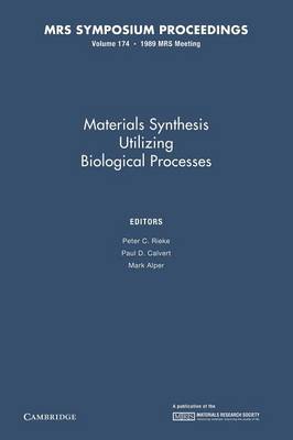 Materials Synthesis Utilizing Biological Processes: Volume 174 - MRS Proceedings (Paperback)