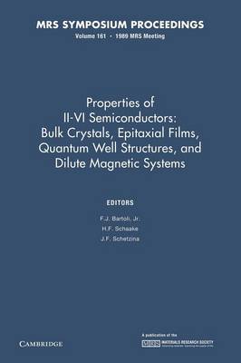 Properties of II-VI Semiconductors: Volume 161: Bulk Crystals, Epitaxial Films, Quantum Well Structures, and Dilute Magnetic Systems - MRS Proceedings (Paperback)