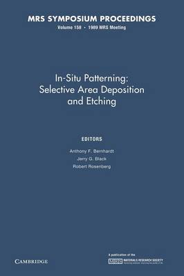 In-Situ Patterning: Volume 158: Selective Area Deposition and Etching - MRS Proceedings (Paperback)