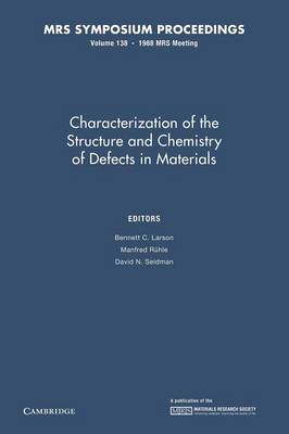 Characterization of the Structure and Chemistry of Defects in Materials: Volume 138 - MRS Proceedings (Paperback)