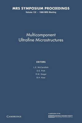 Multicomponent Ultrafine Microstructures: Volume 132 - MRS Proceedings (Paperback)
