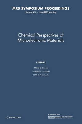 Chemical Perspectives of Microelectronic Materials: Volume 131 - MRS Proceedings (Paperback)