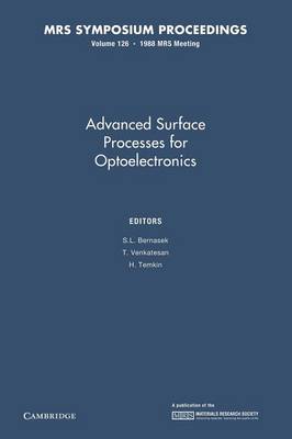 Advanced Surface Processes for Optoelectronics: Volume 126 - MRS Proceedings (Paperback)