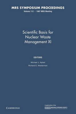 Scientific Basis for Nuclear Waste Management XI: Volume 112 - MRS Proceedings (Paperback)