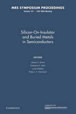 Silicon-on-Insulator and Buried Metals in Semiconductors: Volume 107 - MRS Proceedings (Paperback)