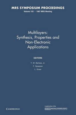 Multilayers: Volume 103: Synthesis, Properties and Nonelectronic Applications - MRS Proceedings (Paperback)
